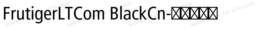 FrutigerLTCom BlackCn字体转换